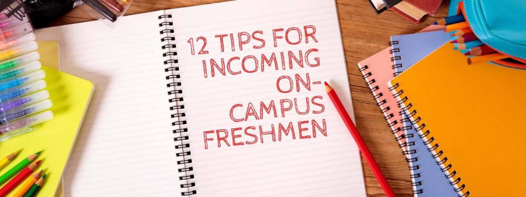 12 Tips for Incoming On-Campus Freshmen
