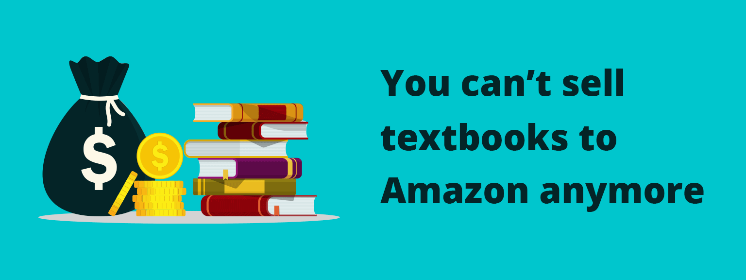 You can't sell textbooks to Amazon anymore