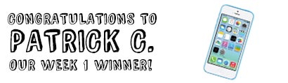Congratulations to Patrick C., our week 1 winner!